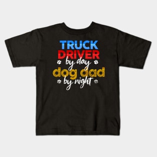 Truck Driver By Day Dog Dad By Night Kids T-Shirt